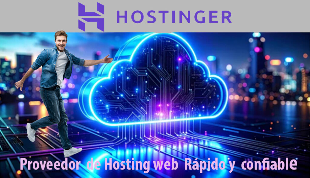 Hostinger proveedor de hosting web rápido y confiable