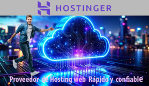 Hostinger proveedor de hosting web rápido y confiable
